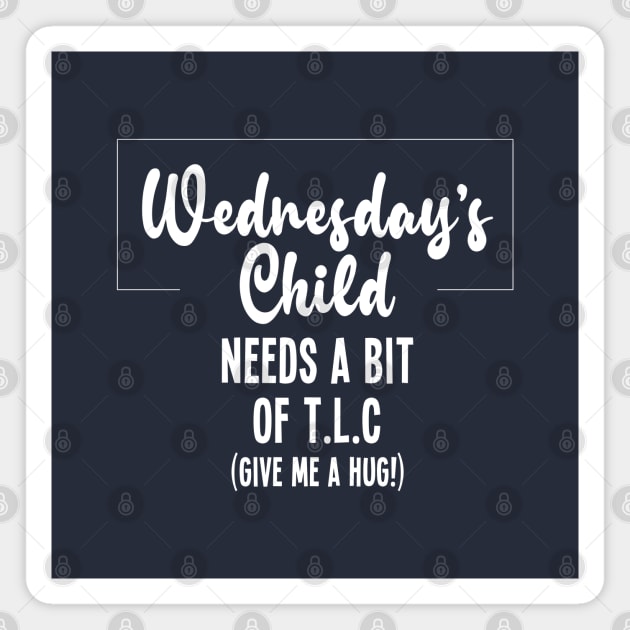 Wednesday's Child Needs A Hug Magnet by VicEllisArt